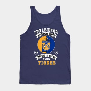 Tigres de la UANL Los Mejores le van a Tigres Futbol Mexicano Tank Top